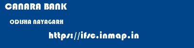 CANARA BANK  ODISHA NAYAGARH    ifsc code
